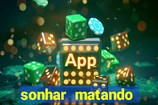sonhar matando porco jogo do bicho